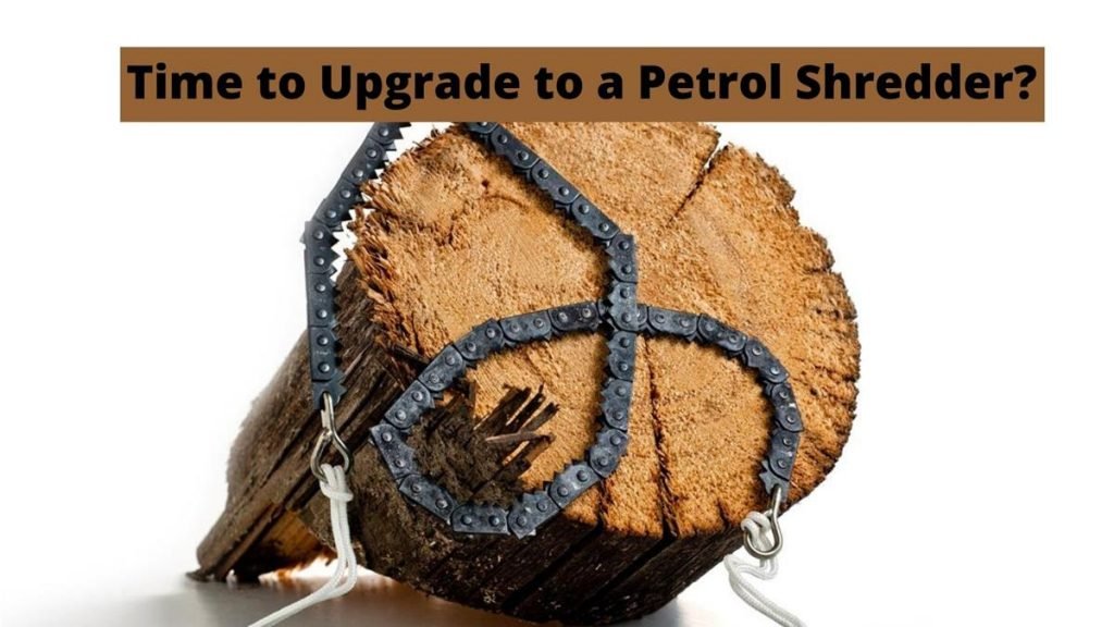 Buying a petrol shredder - time to upgrade
